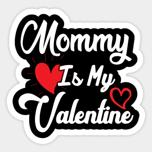 Mommy is my Valentine Sticker